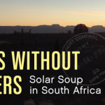 Eaters Without Borders: Solar Soup in South Africa